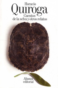 Horacio Quiroga - Cuentos de la selva y otros relatos.