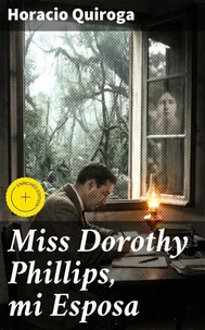 Miss Dorothy Phillips, mi Esposa
