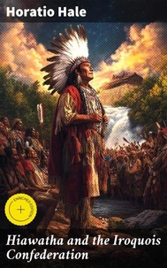 Hiawatha and the Iroquois Confederation