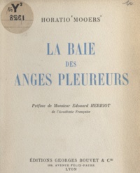 Horatio Mooers et Edouard Herriot - La Baie des Anges pleureurs.