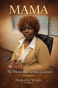 Mama: The Woman Who Carried A Generation