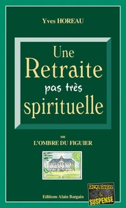 Une Retraite Pas Tres Spirituelle Ou L'Ombre Du Figuier