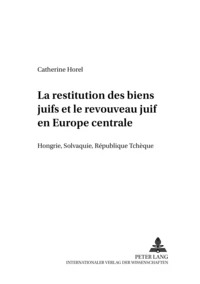 La restitution des biens juifs et le renouveau juif en Europe Centrale