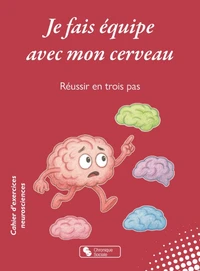 Je fais équipe avec mon cerveau