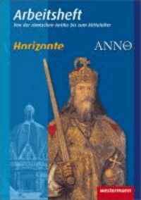 Horizonte / ANNO - Arbeitshefte - Arbeitsheft 2: Römische Antike bis Mittelalter.