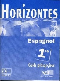Jacqueline Siffre - Horizontes, Espagnol 1re / Guide pédagogique.