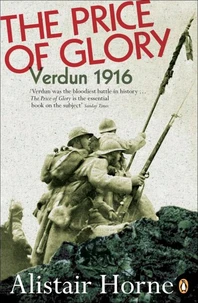 The Price Of Glory. Verdun 1916