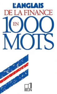 L'anglais de la finance en 1000 mots