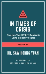 In Times Of Crisis: Navigate The COVID-19 Pandemic Using Biblical Principles