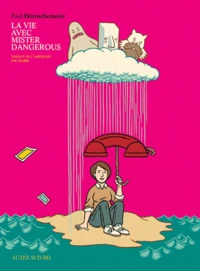 La vie avec Mister Dangerous