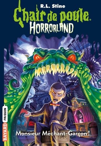 Horrorland, Tome 1 : Monsieur Méchant-Garçon