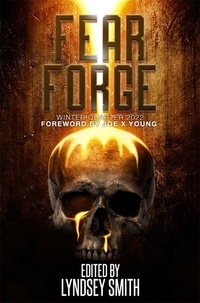  Horrorsmith Publishing et  Alex Reid - Fear Forge Anthology: Winter Quarter 2022 Edition - Fear Forge Anthology Series, #1.