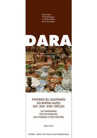 Poteries du quotidien en Rhône-Alpes XVIe, XVIIe, XVIIIe siècles