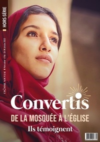 Marie Piloquet - Hors-série LÂ´Homme Nouveau N°46 : Convertis de la mosquée à l'Eglise.