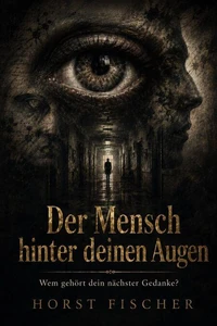 Der Mensch hinter deinen Augen
