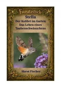 Faunatastisch® #16  Stella – Der Kolibri im Garten