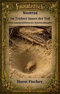 Faunatastisch® #20 Nostras - Im Trichter lauert der Tod