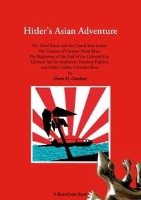 Horst H. Geerken - Hitler's Asian Adventure.