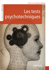 Horst H. Siewert et Renate Siewert - Les tests psychotechniques - S'entraîner pour réussir.