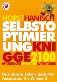 Horst Hanisch - Selbstoptimierung Knigge 2100 - Optimistischer - Attraktiver - Authentischer, Ansprüche, The Winner 3.