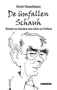 Horst Hasselmann - De ümfallen Schauh - Riemels un Läuschen taun Läsen un Vörläsen.