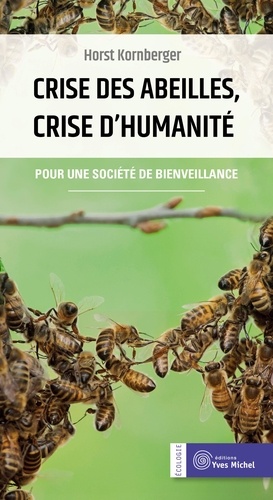 Crise des abeilles, crise d'humanité. Pour une société de bienveillance