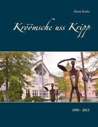 Horst Krebs - Kröömsche uss Kripp - 1993 - 2013.