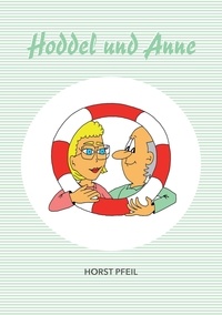 Horst Pfeil - Hoddel und Anne.