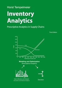 Horst Tempelmeier - Inventory Analytics - Prescriptive Analytics in Supply Chains.