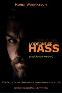 Lodernder Hass  (ausführliche Version)