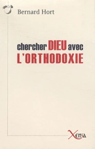 Chercher Dieu avec l'orthodoxie