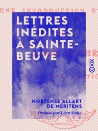 Hortense Allart de Méritens et Léon Séché - Lettres inédites à Sainte-Beuve - 1841-1848.