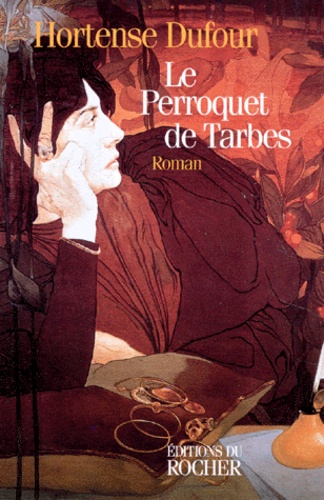 Hortense Dufour - Le perroquet de Tarbes.