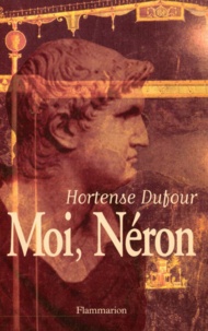 Hortense Dufour - Moi, Néron.
