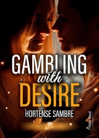 Hortense Sambre - Gambling with desire.