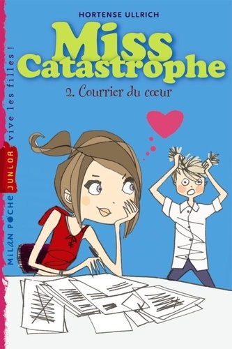 Hortense Ullrich - Miss Catastrophe Tome 2 : Courrier du coeur.