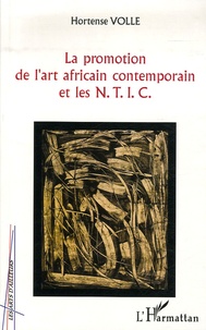 Hortense Volle - La promotion de l'art africain contemporain et les NTIC.