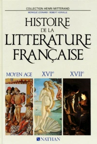 Histoire De La Litterature Francaise. Tome 1, Moyen Age, 16eme Et 17eme Siecles