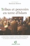Hosham Dawod - Tribus et pouvoirs en terre d'Islam.