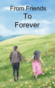 Ebook télécharger pour mobile gratuitement From Friends To Forever - Book 1, #1 CHM PDF