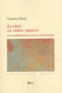La crise du temps présent et la responsabilité de la philosophie