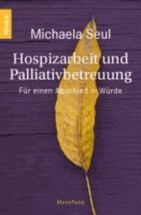 Hospizarbeit und Palliativbetreuung - Für einen Abschied in Würde.
