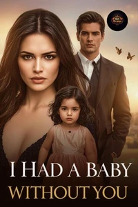 I Had A Baby Without You