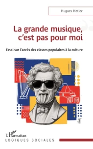 La grande musique, c’est pas pour moi
