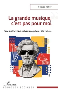 La grande musique, c’est pas pour moi
