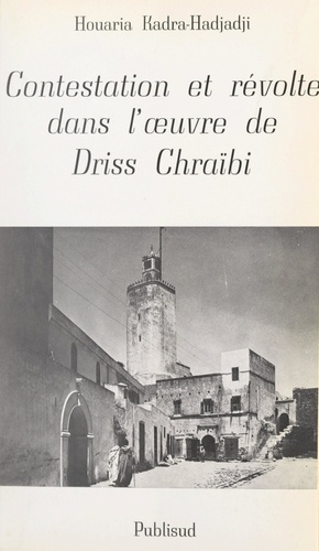 Contestation et révolte dans l'œuvre de Driss Chraïbi