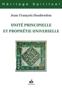 Unité principielle et prophétie universelle