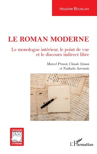 Le roman moderne. Le monologue intérieur, le point de vue et le discours indirect libre. Marcel Proust, Claude Simon et Nathalie Sarraute