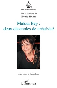 Houda Hamdi - Maïssa Bey : deux décennies de créativité.