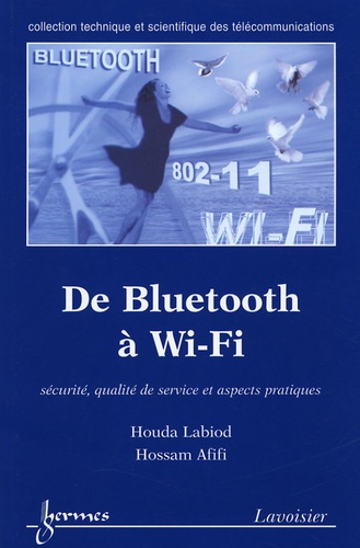 De Bluetooth à Wi-Fi. Sécurité, qualité de service et aspects pratiques